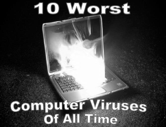 10 Worst Computer Viruses of All Time Computer Viruses can be a nightmare.