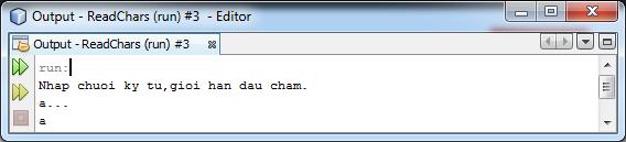 char c; BufferedReader br=newbufferedreader(new InputStreamReader(System.in)); System.out.println("Nhap chuoi ky tu,gioi han dau cham."); // read characters do c = (char) br.read(); System.out.println(c); while(c!