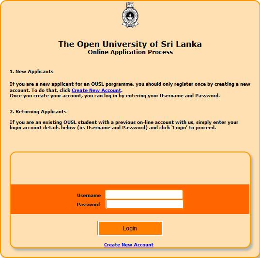 Online Application Process Guide STEP 1- First you need to create an online login account. Then only you can proceed to submit your application online.. In the internet browser type: payment.ou.ac.lk or In the OUSL homepage (www.