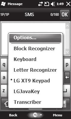 Entering and Searching Information You are able to set the various input methods of the screen, including Block Recognizer, Keyboard, Letter Recognizer, LG XT9 Keypad, Transcriber.