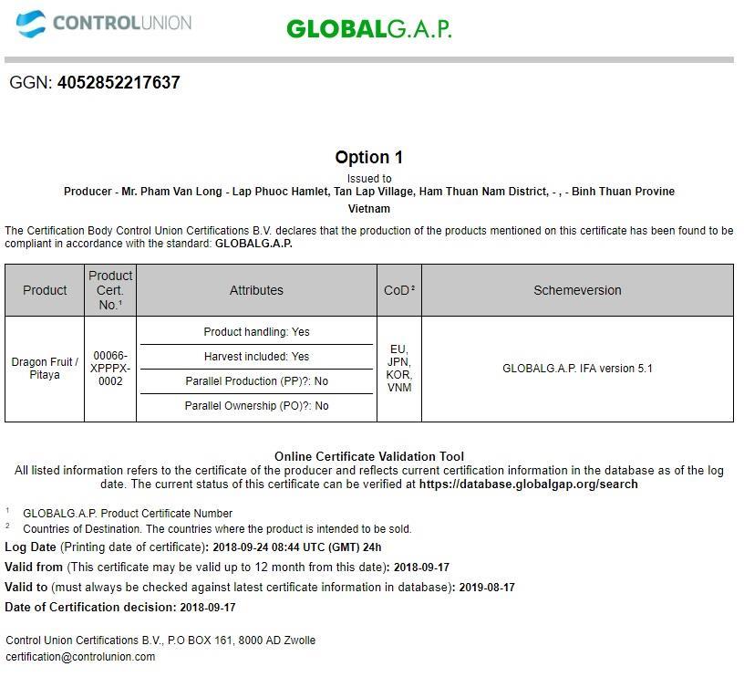 CHỨNG NHẬN GLOBAL GAP Chứng nhận Global GAP (GGN 4052852217637) của trang trại được đánh giá hàng năm bởi tổ chức Control Union Hà Lan.