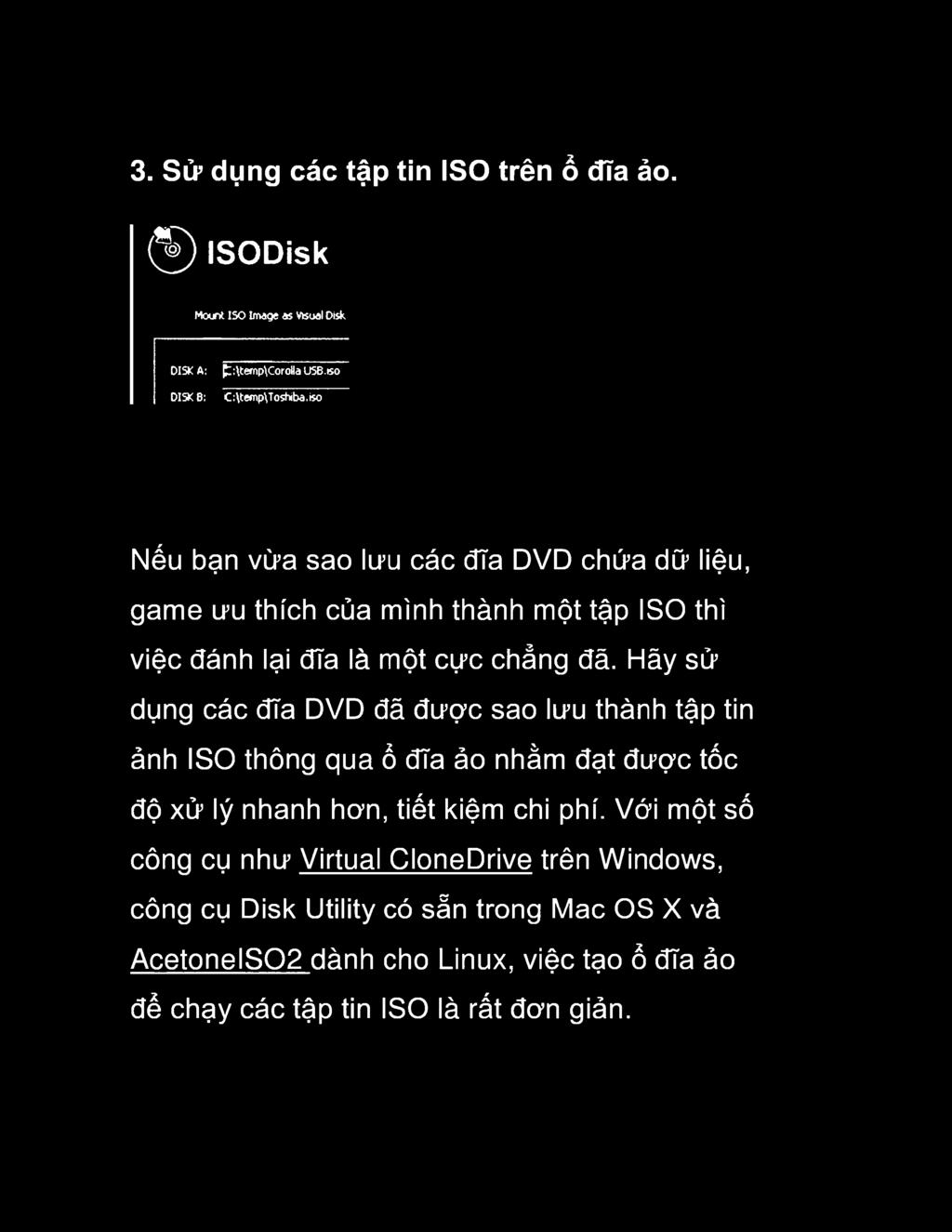 Hãy sử dụng các đĩa DVD đã được sao lưu thành tập tin ảnh ISO thông qua ổ đĩa ảo nhằm đạt được tốc