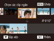 4 Chọn [Lưu], rồi nhấn nút [ Nhấn các nút [ ] [ ] hoặc xoay nút xoay [ ] để chọn một clip để ghép ở phía trên của màn hình, rồi nhấn nút [ Clip đã chọn sẽ hiển thị ở dưới cùng màn hình.