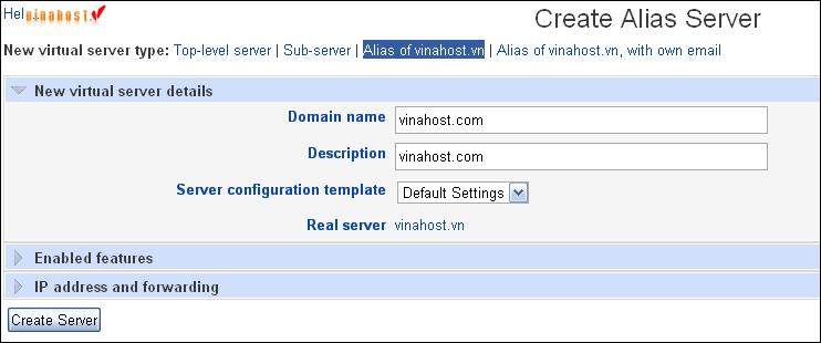 Trên thanh menu bên trái, chọn Create virtual server và điền các thông số tương ứng như sau: Mục New virtual server type chọn Alias of vinahost.
