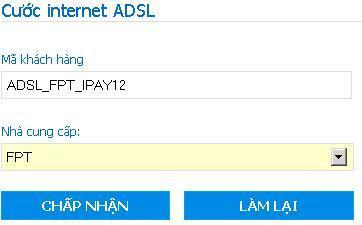 Đối với hóa đơn Internet ADSL/Cƣớc viễn thông VNPT Trường Mã khách hàng: Nhập mã khách hàng cần thanh toán cước Trường Nhà cung cấp: Lựa chọn nhà cung cấp dịch vụ Lưu ý: - Với hóa đơn Internet ADSL,