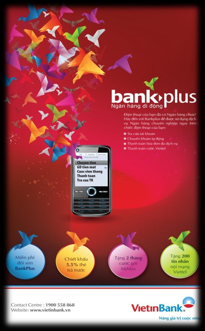 9 Giới thiệu về dịch vụ Mobile Dịch vụ Mobile Mobile BankPlus là dịch vụ hỗ trợ khách hàng vấn tin tài khoản ngân hàng và thực