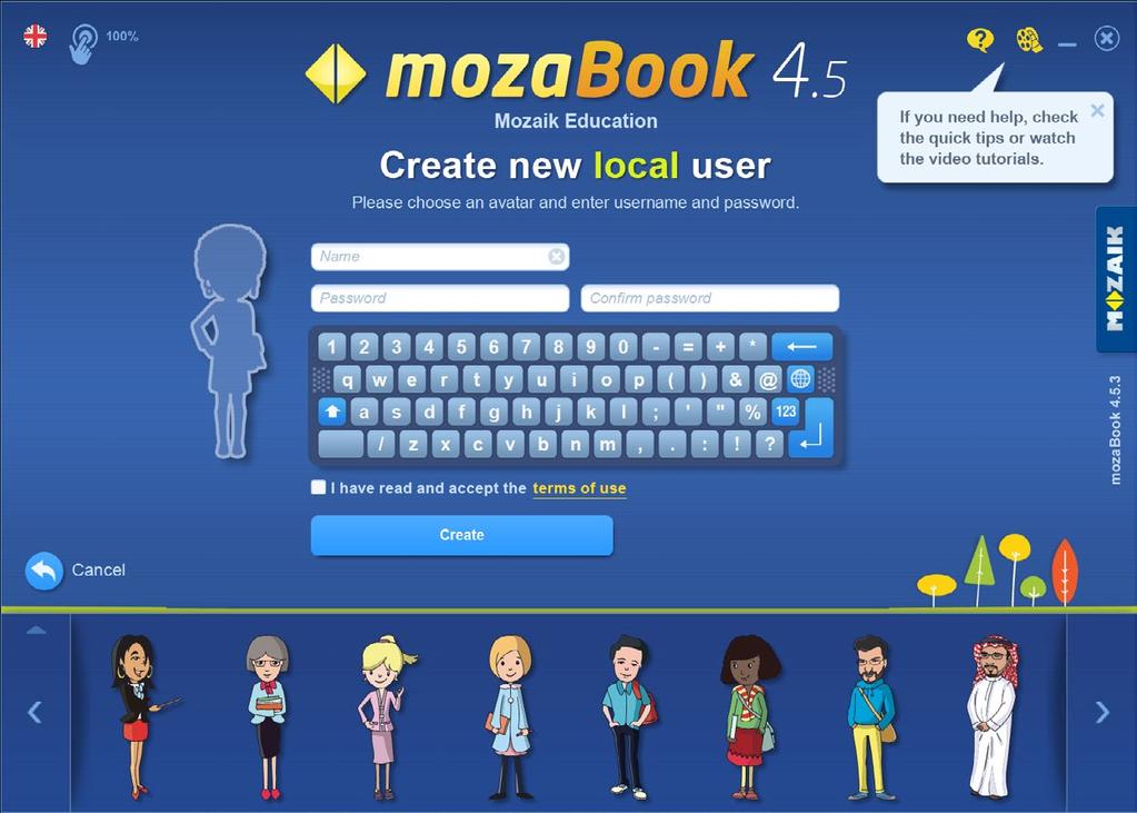 Nhập tên người dùng và mật khẩu và chọn hình đại diện. Nhiều tài khoản người dùng nội bộ mozabook Bạn có thể tạo nhiều tài khoản người dùng nội bộ mozabook trên cùng một máy tính.