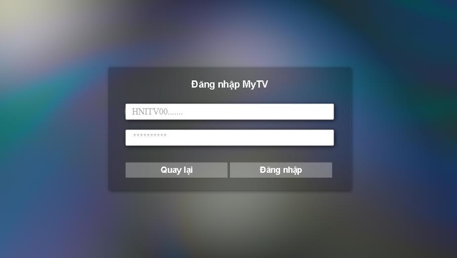 Bươ c 6: Đăng nhập tài khoản MyTV.