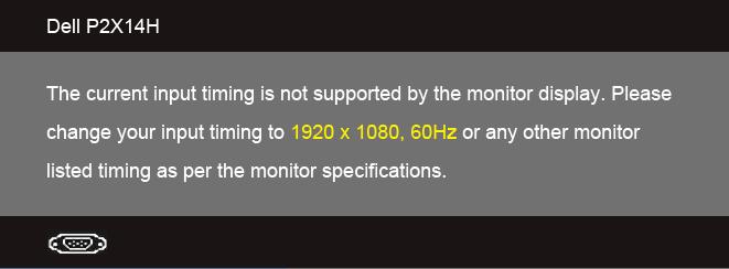 Khi màn hình không hỗ trợ một kiểu độ phân giải đặc biệt nào đó, bạn sẽ thấy thông điệp sau: Điều này có nghĩa là màn hình không thể đồng bộ hoá với tín hiệu mà