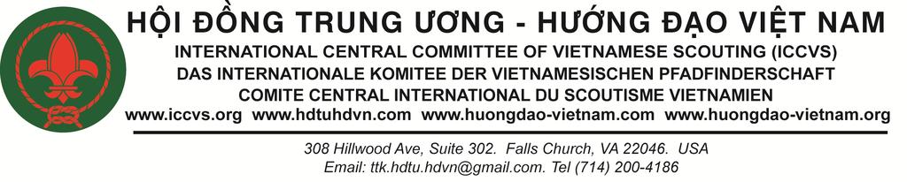 HỘI ĐỒNG TRUNG ƯƠNG HƯỚNG ĐẠO VIỆT NAM Ðể bổ sung những tính đặc thù về tinh thần cho những Hướng Ðạo Sinh gốc Việt Nam đang sinh hoạt trong phong trào Hướng Ðạo địa phương, Hội Đồng Trung Ương Hướng