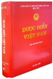 CÁC KHÁI NIỆM VÀ THUẬT NGỮ DƯỢC ĐIỂN VIỆT NAM Dược điển Việt Nam là bộ tiêu chuẩn nhà nước của nước Cộng hòa xã hội chủ nghĩa Việt Nam về chất lượng và phương pháp kiểm nghiệm đối với thuốc và nguyên