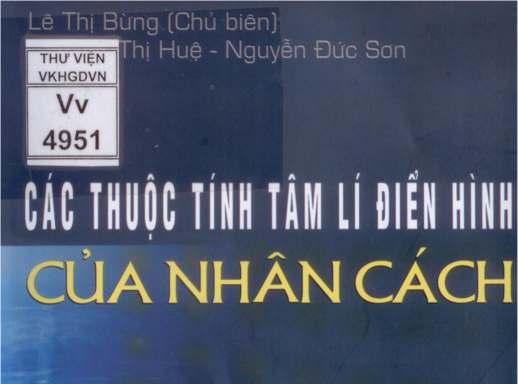 Các thuộc tinh tâm lý điển hình của nhân cách Tác giả: Lê Thị Bừng (chủ biên), Nguyễn Thị