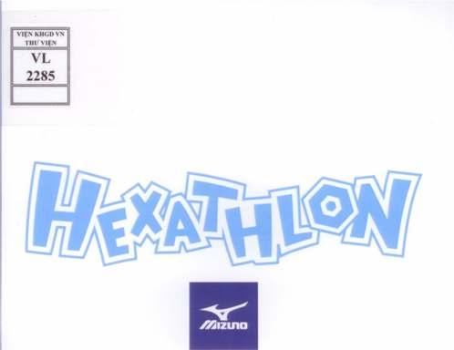 Báo cáo tổng kế "Vận dụng chương trình vận động cơ bản Mizuno Hexxthlon cho học sinh tiểu học Việt Nam" Tác giả: Viện Khoa học Giáo dục Việt Nam - Mizuno Corpration Năm xuất bản: 2018 Số trang: 48