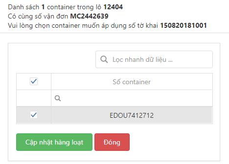 - Khách hàng nhấn Đóng nếu không muô n cập nhật, nhấn Cập nhật hàng loạt để cập nhật sô quản lý hàng hóa cho những container còn lại.