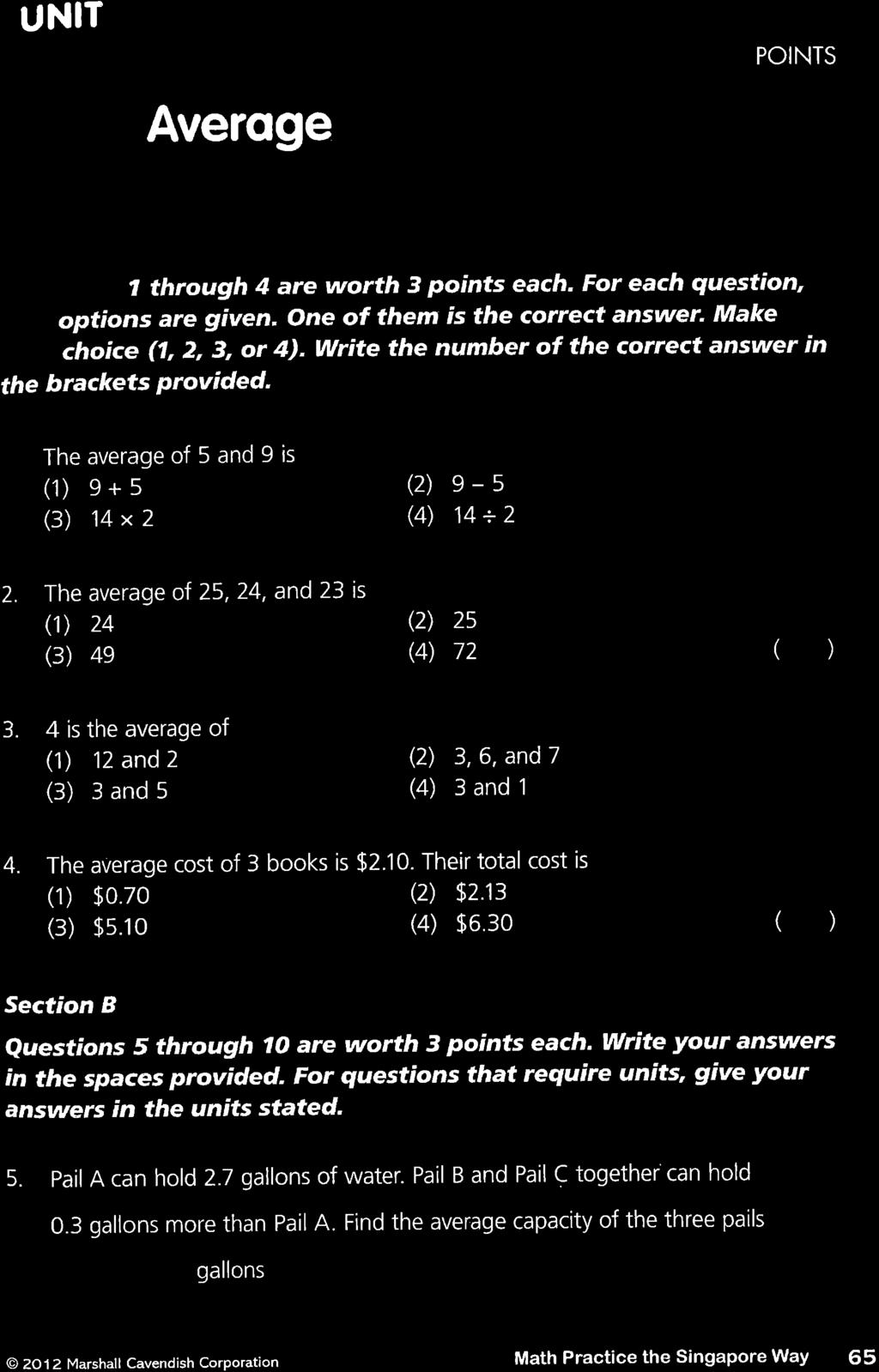 UNIT Averoge POINTS 7 through 4 are worth 3 points each. For each question' options are given. One of them is the correct answer. Make choice (7, 2, 3, or 4).