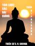THIỀN VIPASSANA TÓM LƯỢC CÁC BÀI GIẢNG CỦA THIỀN SƯ S. N. GOENKA Khoá Thiền Vipassana Mười Ngày do Thiền sư S.N. Goenka hướng dẫn Nguyên tác: The Disc
