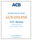 HƢỚNG DẪN SỬ DỤNG ACB ONLINE ACB - ibanking (Phiên bản Mobile Web Dành cho khách hàng Cá Nhân) Biên soạn: Ngân hàng điện tử ACB Cập nhật: Tháng